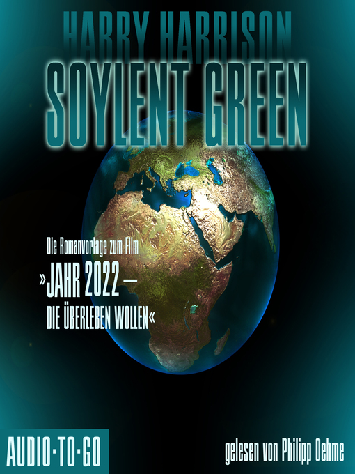 Title details for Soylent Green--Die Romanvorlage zum Film "Jahr 2022--die überleben wollen" by Harry Harrison - Wait list